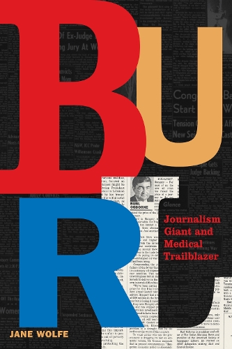 Бумажная книга «Burl: Journalism Giant and Medical Trailblazer», автор Джейн Вулф - фото №1