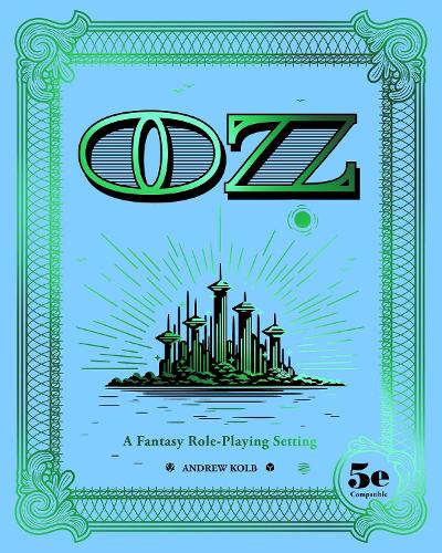 Бумажная книга «OZ: A Fantasy Role-Playing Setting», автор Эндрю Колб - фото №1