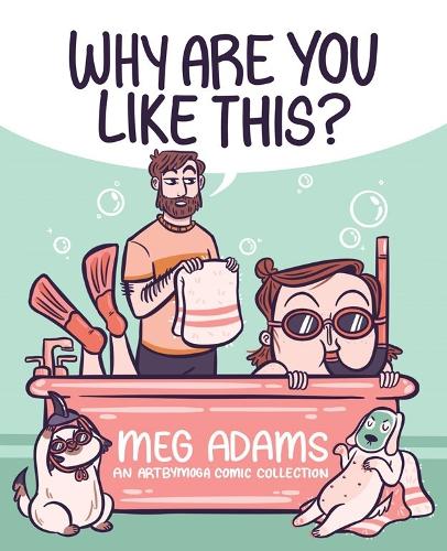 Бумажная книга «Why Are You Like This?: An ArtbyMoga Comic Collection», автор Мег Адамс - фото №1