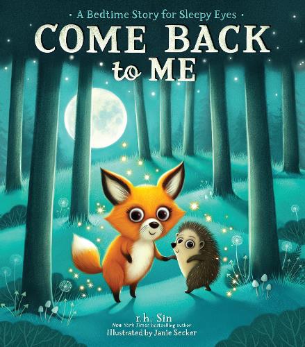 Паперова книга «Come Back to Me: A Bedtime Story for Sleepy Eyes», автор Р. Х. Сін - фото №1