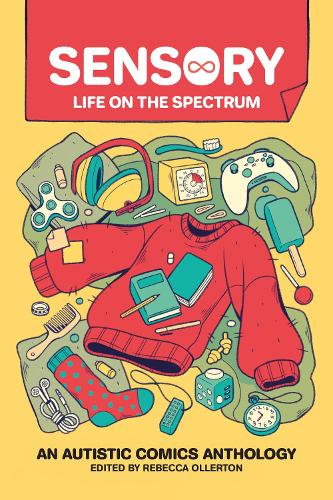 Паперова книга «Sensory: Life on the Spectrum: An Autistic Comics Anthology», автор Бекс Оллертон - фото №1