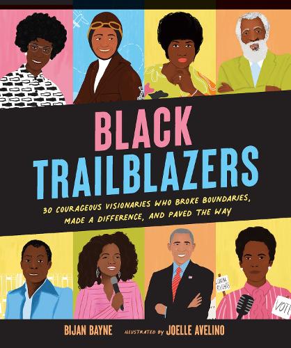 Бумажная книга «Black Trailblazers: 30 Courageous Visionaries Who Broke Boundaries, Made a Difference, and Paved the Way», автор Бижан Бейн - фото №1