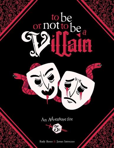 Паперова книга «To Be or Not to Be a Villain: Adventure for 5e & ZWEIHANDER RPG», автор Джеймс Інтрокасо - фото №1