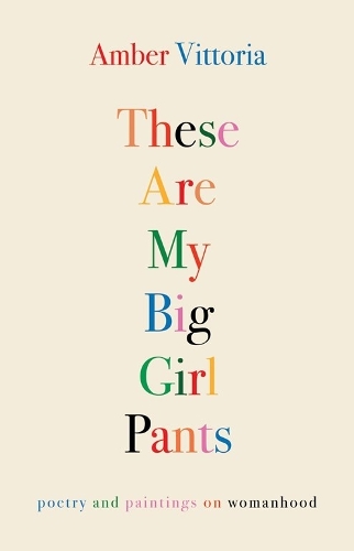Бумажная книга «These Are My Big Girl Pants: Poetry and Paintings on Womanhood», автор Эмбер Виттория - фото №1