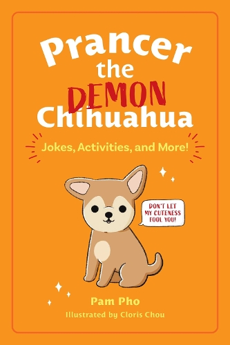 Бумажная книга «Prancer the Demon Chihuahua: Jokes, Activities, and More!», автор Пэм Фо - фото №1
