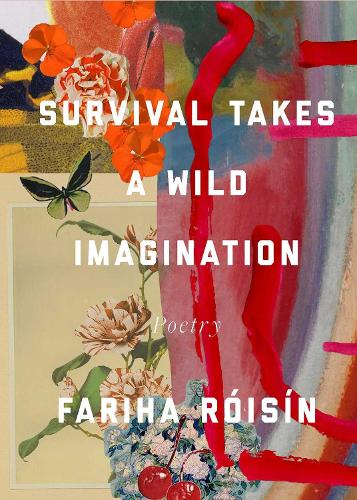 Бумажная книга «Survival Takes a Wild Imagination: Poems», автор Фариха Ройсин - фото №1