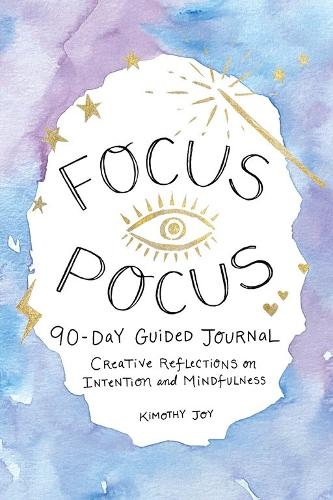 [object Object] «Focus Pocus 90-Day Guided Journal: Creative Reflections for Intention and Mindfulness», автор Кимоти Джой - фото №1
