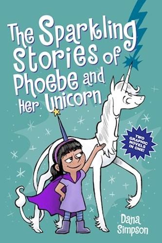 Бумажная книга «The Sparkling Stories of Phoebe and Her Unicorn: Two Books in One», автор Дана Симпсон - фото №1
