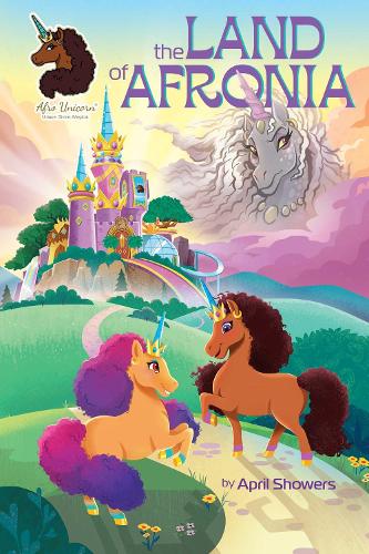 Бумажная книга «Afro Unicorn: The Land of Afronia, Vol. 1», автор Эйприл Шоуэрс - фото №1