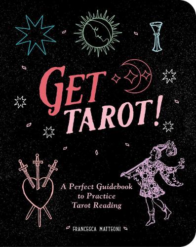Паперова книга «Get Tarot!: A Perfect Guidebook to Practice Tarot Reading», автор Франческа Маттеоні - фото №1