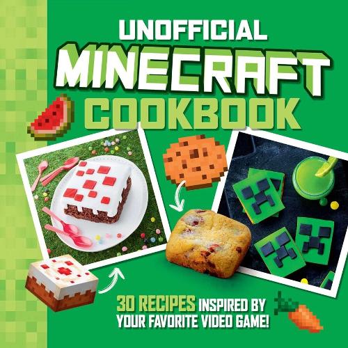 Бумажная книга «The Unofficial Minecraft Cookbook: 30 Recipes Inspired By Your Favorite Video Game», авторов Шарли Десландс, Джульетта Лалбалтри - фото №1