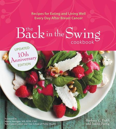 Паперова книга «The Back in the Swing Cookbook, 10th Anniversary Edition: Recipes for Eating and Living Well Every Day After Breast Cancer», авторів Барбара К. Юнелл, Джудіт Фертіг - фото №1