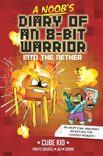 Бумажная книга «A Noob's Diary of an 8-Bit Warrior: Into the Nether» - фото №1