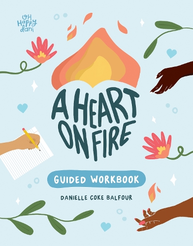 [object Object] «A Heart on Fire Guided Workbook: 100 Activities and Prompts for a Life of Everyday Advocacy and Self-Compassion», автор Даниэль Кок Бальфур - фото №1