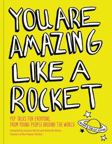 Бумажная книга «You Are Amazing Like a Rocket: Pep Talks for Everyone from Young People Around the World», авторов Ашера Вайс, Джессика Мартин - фото №1