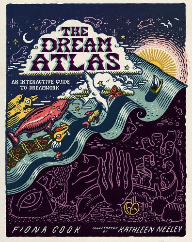 Паперова книга «The Dream Atlas: An Interactive Guide to Dreamwork», автор Фіона Кук - фото №1