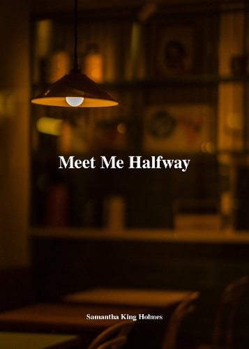 Бумажная книга «Meet Me Halfway», автор Саманта Кинг Холмс - фото №1