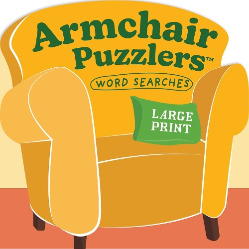 [object Object] «Armchair Puzzlers: Large Print Word Search», автор Университетские игры - фото №1