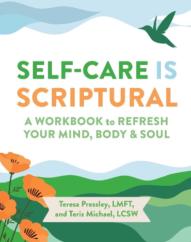 Бумажная книга «Self-Care Is Scriptural: A Workbook to Refresh Your Mind, Body, and Spirit», авторов Тереза Пресли, Териз Майкл - фото №1