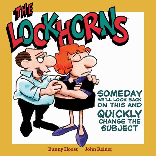 Бумажная книга «The Lockhorns: Someday We'll Look Back on This and Quickly Change the Subject», автор Банни Хоест - фото №1