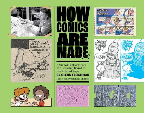 Бумажная книга «How Comics Are Made: A Visual History from the Drawing Board to the Printed Page», автор Гленн Флейшман - фото №1