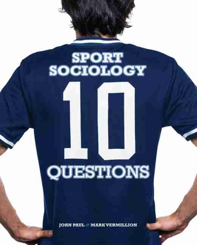 Бумажная книга «Sport Sociology: 10 Questions», авторов Джон Пол, Марк Вермильон - фото №1