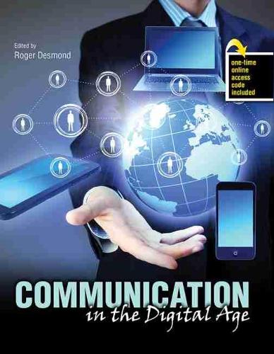 Бумажная книга «Communication in the Digital Age», авторов Bridgepoint Education Inc, Роджер Десмонд - фото №1