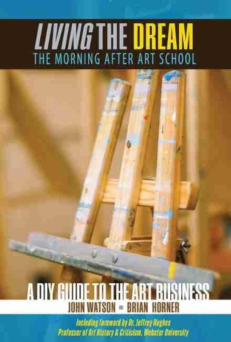 Бумажная книга «Living the Dream: The Morning After Art School», автор Брайан Хорнер - фото №1