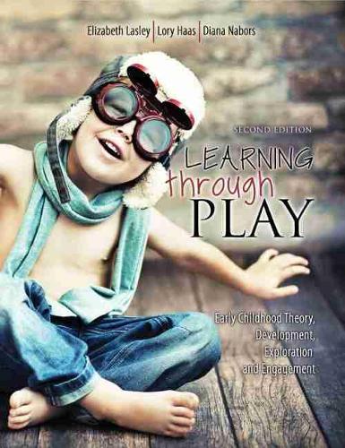 Паперова книга «Learning through Play: Early Childhood Theory, Development, Exploration and Engagement», авторів Діана Наборс, Елізабет Ласлі, Лорі Хаас - фото №1