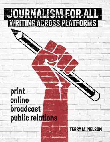 Паперова книга «Journalism for All: Writing Across Platforms», автор Террі Нельсон - фото №1