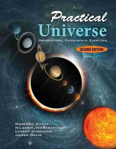 Бумажная книга «Practical Universe: Observations, Experiments, Exercises», авторов Джеймс Джей Дэвис, Левент Гурдемир, Манфред Кунц, Нилакши Вирабатхина - фото №1