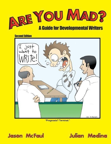 Бумажная книга «Are You Mad?: A Guide for Developmental Writers», авторов Джейсон Макфол, Джулиан П. Медина - фото №1