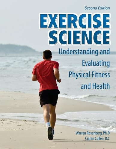 Бумажная книга «Exercise Science: Understanding and Evaluating Physical Fitness and Health», авторов Киаран Каллен, Уоррен Розенберг - фото №1
