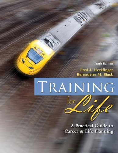 Бумажная книга «Training for Life: A Practical Guide to Career and Life Planning», авторов Бернадетт М Блэк, Фред Дж. Хеклингер - фото №1