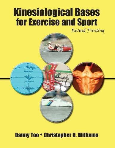 Бумажная книга «Kinesiological Bases for Exercise and Sport», авторов Кристофер Уильямс, Дэнни Ту - фото №1