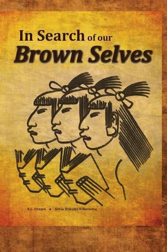 Бумажная книга «In Search of Our Brown Selves: A Chicano Studies College Reader», авторов Энрике Си Орозко, Сильвия Вилланеува - фото №1
