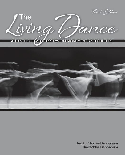 Бумажная книга «The Living Dance: An Anthology of Essays on Movement and Culture», авторов Джудит Беннахум, Ниночка Беннахум - фото №1