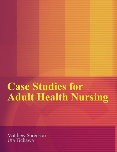 Бумажная книга «Case Studies for Adult Health Nursing», авторов Мэтью Соренсон, Ута Тичава - фото №1