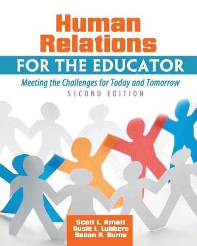 Бумажная книга «Human Relations for the Educator: Meeting the Challenges for Today and Tomorrow», авторов Скотт Арнетт, Сьюзен Бернс, Сьюзи Лабберс - фото №1