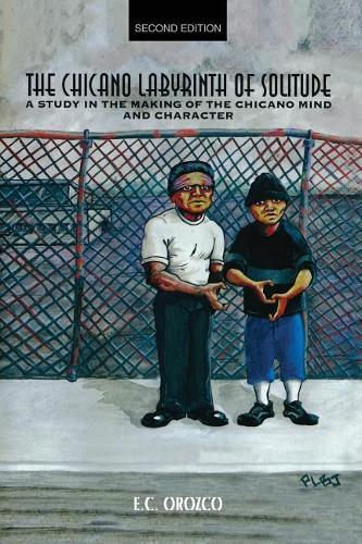 Бумажная книга «The Chicano Labyrinth of Solitude: A Study in the Making of the Chicano Mind and Character», автор Энрике Си Орозко - фото №1