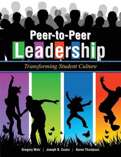 Паперова книга «Peer-to-Peer Leadership: Transforming Student Culture», авторів Аарон Томпсон, Грег Мец, Джозеф Б. Кусео - фото №1