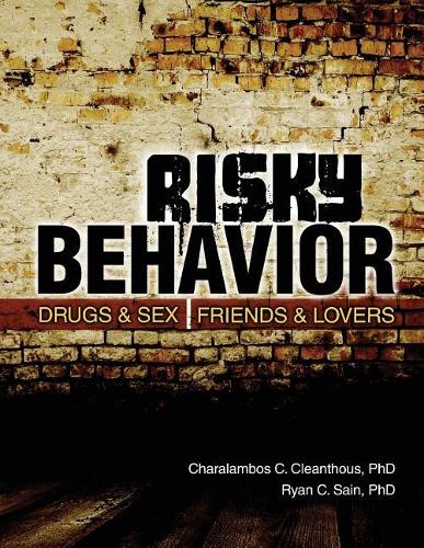 Бумажная книга «Risky Behavior: Drugs and Sex, Friends and Lovers», авторов Хараламбос К. Клеантус, Райан С. Сэйн - фото №1
