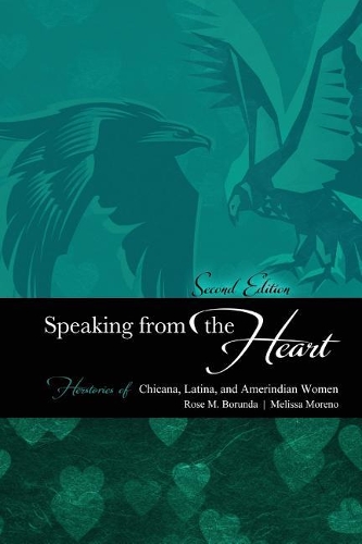 Бумажная книга «Speaking from the Heart: Herstories of Chicana, Latina, and Amerindian Women», авторов Мелисса Морено, Роуз М. Борунда - фото №1