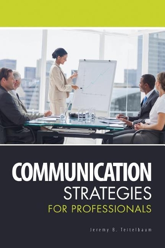 Бумажная книга «Communication Strategies for Professionals», автор Джереми Б. Тейтельбаум - фото №1