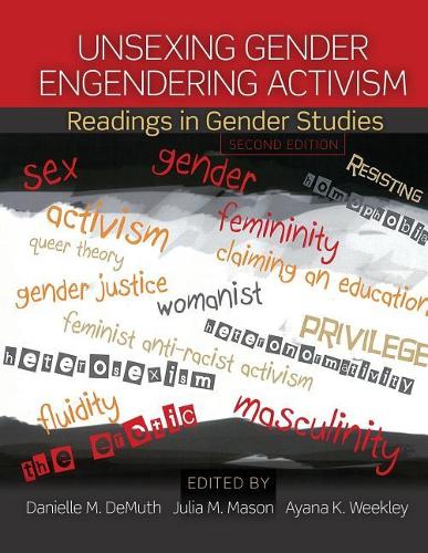 Бумажная книга «Unsexing Gender, Engendering Activism: Readings in Gender Studies», авторов Аяна Уикли, Даниэль Демут, Джулия Мейсон - фото №1