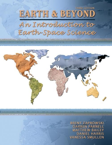 Бумажная книга «Earth and Beyond: An Introduction to Earth-Space Science», авторов Брент Запровски, Дэниел Уайатт Харрис, Даррен Брайант Парнелл, Мэтью Алан Бейли, Ванесса Смуллен - фото №1