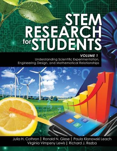 Бумажная книга «STEM Research for Students Volume 1: Understanding Scientific Experimentation, Engineering Design, and Mathematical Relationships», авторов Джулия Х. Котрон, Пола Клоновски Лич, Ричард Дж. Резба, Рональд Н. Гизе, Вирджиния Вимпени Льюис - фото №1