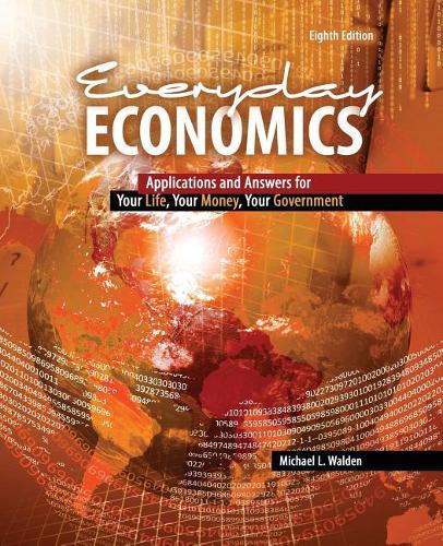 Бумажная книга «Everyday Economics: Applications and Answers for Your Life, Your Money, Your Government», автор Майкл Л. Уолден - фото №1