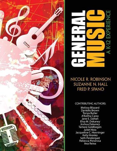 Бумажная книга «General Music: A K-12 Experience», авторов Фред П. Спано, Николь Р. Робинсон, Сюзанна Н. Холл - фото №1