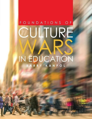 Бумажная книга «Foundations of Culture Wars in Education», автор Барри Канпол - фото №1